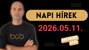 Napi hírek 2026.05.11.