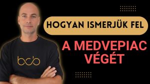 Hogyan ismerjük fel a medvepiac végét 2026.08.05.